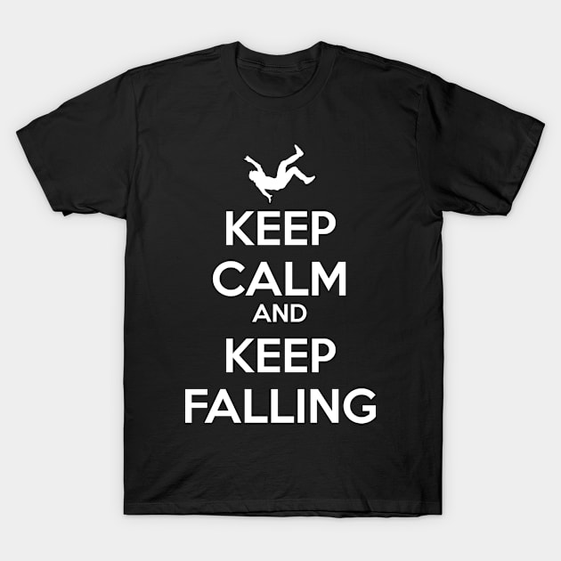 Keep Calm and Keep Falling T-Shirt by FlyNeX